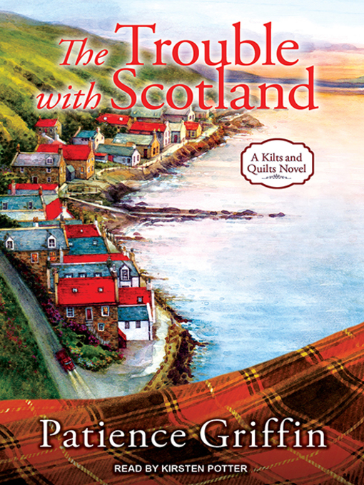 Title details for The Trouble With Scotland by Patience Griffin - Available